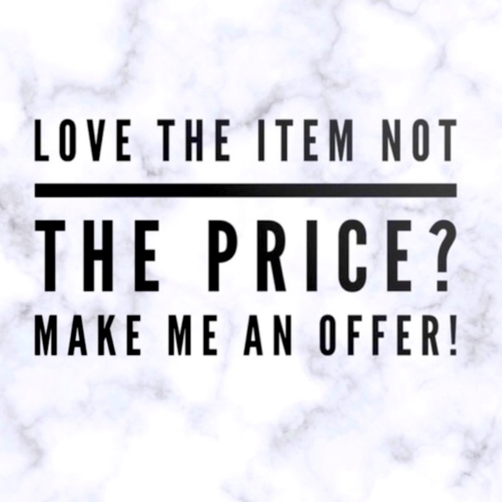 Don’t be afraid to make me an offer! I will work with you to make you happy!
